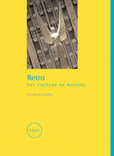 Retro: The Culture of Revival by Elizabeth Guffey